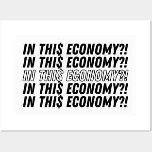 IN THIS ECONOMY Posters and Art